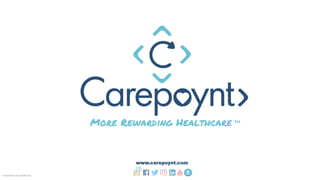 Proprietary	&	Confidential	
www.carepoynt.com
 