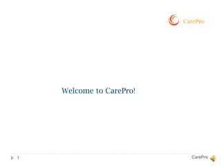 Welcome to CarePro!
CarePro1
CarePro
 