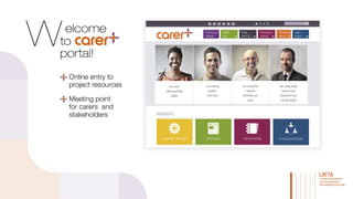 Carer+ Online Portal and Community - Jakobsone