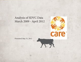 Analysis of SDVC Data
March 2009 - April 2012




Presented May 31, 2012
 