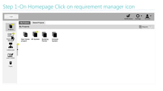 Step 1-On Homepage Click on requirement manager icon
 