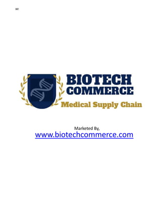 www.biotechcommerce.com
Marketed By,
 