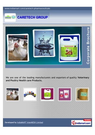 We are one of the leading manufacturers and exporters of quality Veterinary
and Poultry Health care Products.
 