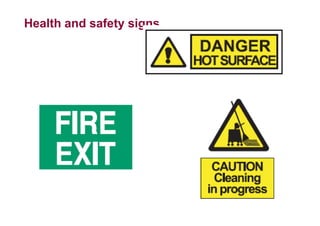 Health and safety signs
 