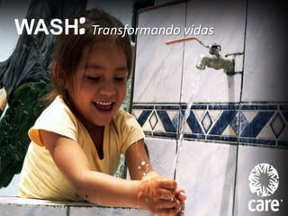 WASH: Transformando vidas
 