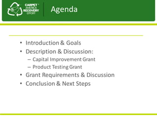 Presentation	to	JPA
• Introduction	&	Goals
• Description	&	Discussion:
– Capital	Improvement	Grant
– Product	Testing	Grant
• Grant	Requirements	&	Discussion
• Conclusion	&	Next	Steps
Agenda
 
