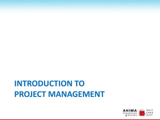 INTRODUCTION TO
PROJECT MANAGEMENT
 