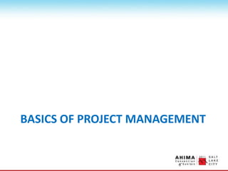 BASICS OF PROJECT MANAGEMENT
 