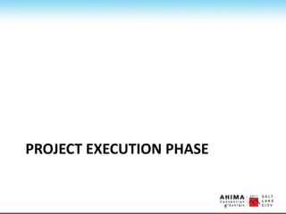 PROJECT EXECUTION PHASE
 