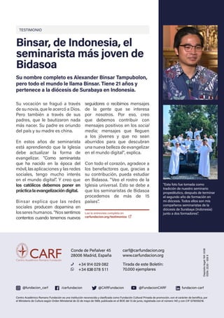 Binsar, de Indonesia, el
seminarista más joven de
Bidasoa
Conde de Peñalver 45
28006 Madrid, España
+34 914 029 082
+34 63...