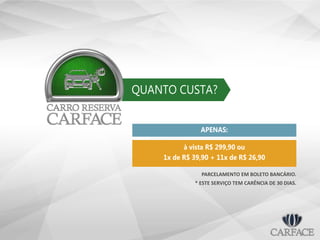 QUANTO CUSTA?
* ESTE SERVIÇO TEM CARÊNCIA DE 30 DIAS.
à vista R$ 299,90 ou
1x de R$ 39,90 + 11x de R$ 26,90
APENAS:
PARCELAMENTO EM BOLETO BANCÁRIO.
 
