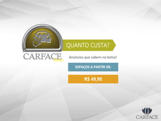 QUANTO CUSTA?
ESPAÇOS A PARTIR DE:
R$ 49,90
Anúncios que cabem no bolso!
 