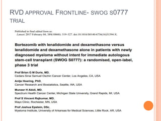 RVD APPROVAL FRONTLINE- SWOG S0777
TRIAL
 