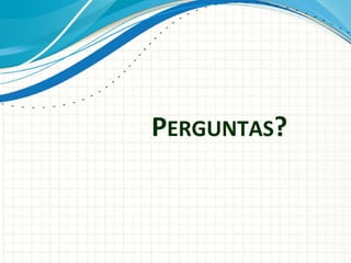 PERGUNTAS?
 