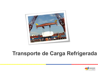Transporte de Carga Refrigerada
 