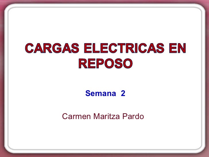 CARGAS ELECTRICAS EN REPOSO