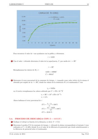 nida en (10) tiene dimensiones de tiempo y, de hecho, su valor se utiliza como indicativo del 
tiempo que tarda en cargarse el condensador (tiempo de subida de la carga, en ingles rise-time). Estrictamente, 
el tiempo de carga es in 