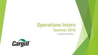 Operations Intern
Summer 2016
Campbell MacMillan
 