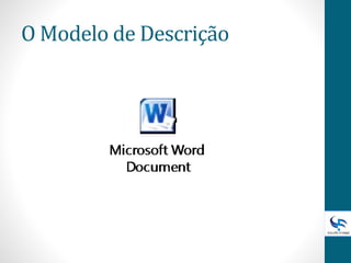O Modelo de Descrição
 