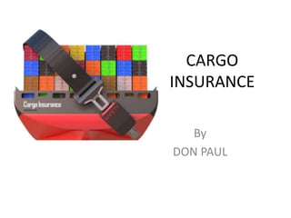 CARGO
INSURANCE
By
DON PAUL
 
