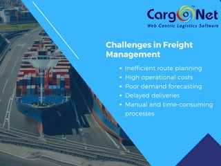 Challenges in Freight
Management
Inefficient route planning
High operational costs
Poor demand forecasting
Delayed deliveries
Manual and time-consuming
processes
 