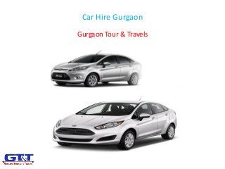 Car Hire Gurgaon
Gurgaon Tour & Travels
 