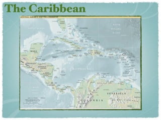 The Caribbean
 