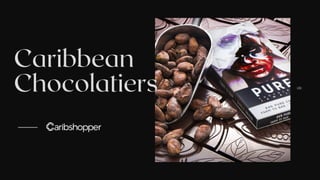 Caribbean
Chocolatiers (01)
 