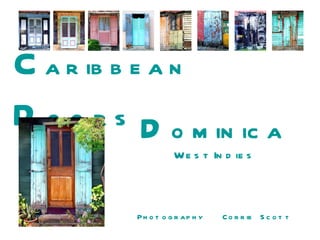 C aribbean   D oors D ominica West Indies Photography  Corrie Scott 