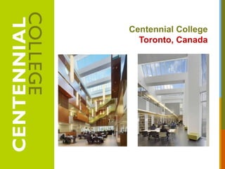 Centennial College
  Toronto, Canada
 