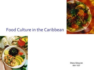 Food Culture in the Caribbean   Dilara Akbayrak 804 / 937 