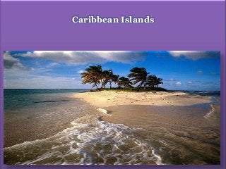Caribbean Islands
 