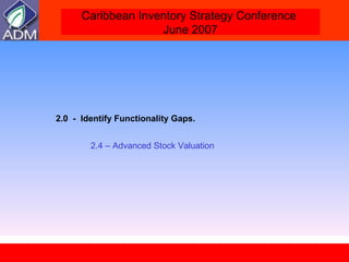 2.0  -  Identify Functionality Gaps.  2.4 – Advanced Stock Valuation 
