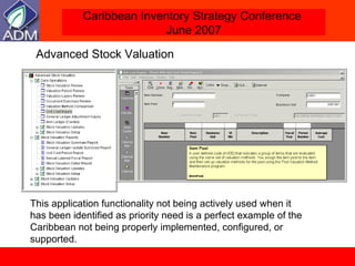 Advanced Stock Valuation This application functionality not being actively used when it has been identified as priority need is a perfect example of the Caribbean not being properly implemented, configured, or supported. 