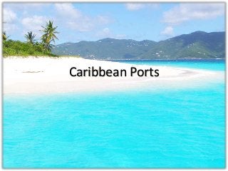 Caribbean Ports

 