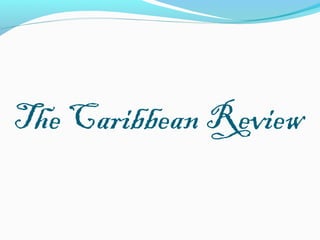 The Caribbean Review
 