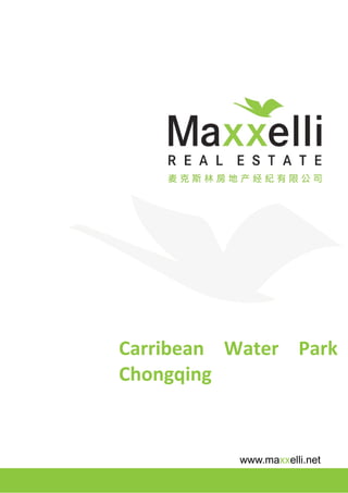 Carribean Water Park
Chongqing


           www.maxxelli.net
 