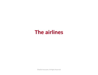 The airlines
©Stefan Krasowski, All Rights Reserved
 