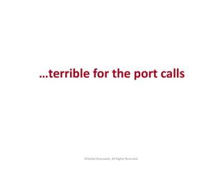 …terrible for the port calls
©Stefan Krasowski, All Rights Reserved
 