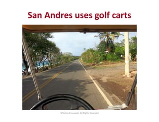 ©Stefan Krasowski, All Rights Reserved
San Andres uses golf carts
 