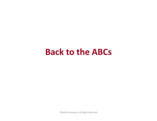 Back to the ABCs
©Stefan Krasowski, All Rights Reserved
 