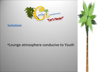 Lounge atmosphere conducive to Youth 