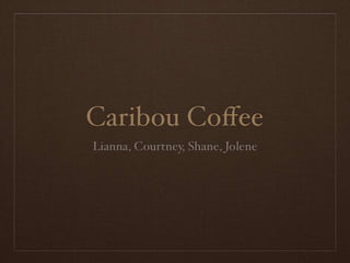 Caribou coffee presentaion 