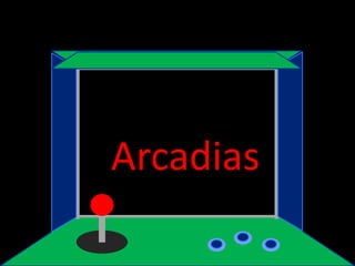 Arcadias 