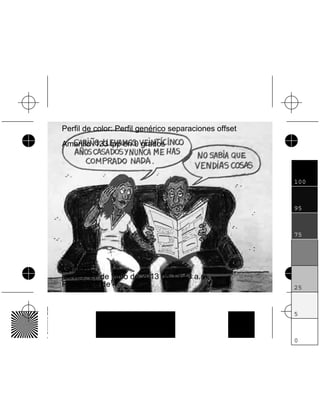 0
5
25
75
95
100
Gráfico1
jueves, 27 de junio de 2013 08:13:43 a.m.
Plancha: 3 de 4
Perfil de color: Perfil genérico separaciones offset
Amarillo 133 lpp en 0 grados
 