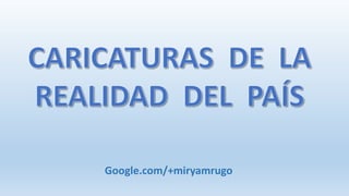 Google.com/+miryamrugo
 