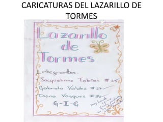 CARICATURAS DEL LAZARILLO DE
TORMES
 
