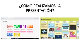 ¿CÓMO REALIZAMOS LA
PRESENTACIÓN?
 