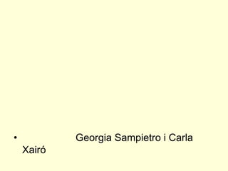 Georgia Sampietro i Carla Xairó 