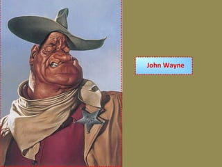 John Wayne
 